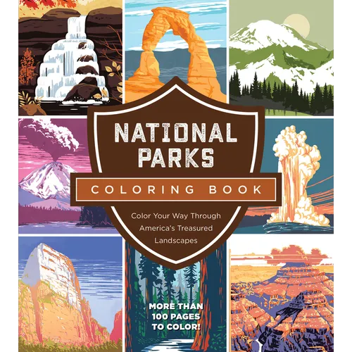 National Parks Coloring Book: Color Your Way Through America's Treasured Landscapes - More Than 100 Pages to Color!
