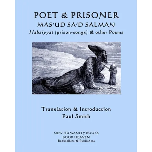 Poet & Prisoner... Mas'ud Sa'd Salman: Habsiyyat, (prison-songs) & other Poems