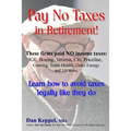 Pay No Taxes in Retirement!: Learn how to avoid taxes legally like they do!