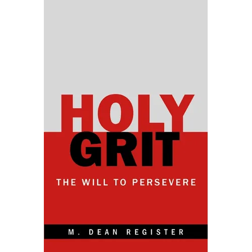 The Holy Grit: The Will to Persevere