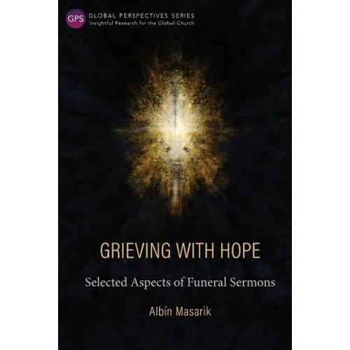 Grieving with Hope: Selected Aspects of Funeral Sermons