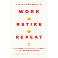 Work, Retire, Repeat: The Uncertainty of Retirement in the New Economy