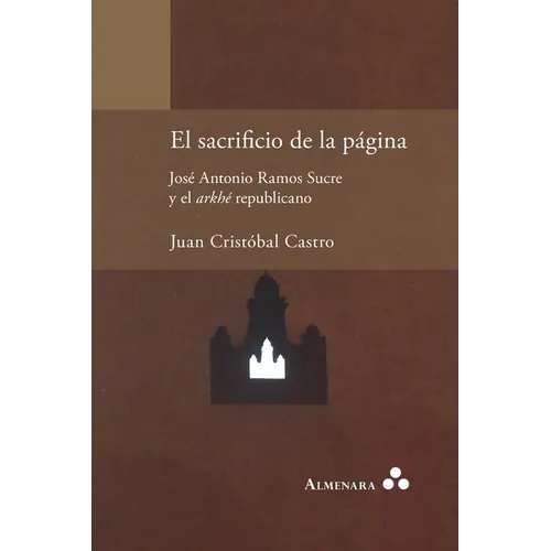 El sacrificio de la página. José Antonio Ramos Sucre y el arkhé republicano