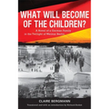 What Will Become of the Children?: A Novel of a German Family in the Twilight of Weimar Berlin