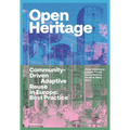 Open Heritage: Community-Driven Adaptive Reuse in Europe: Best Practice