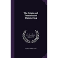The Origin and Treatment of Stammering