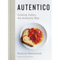 Autentico: Cooking Italian, the Authentic Way