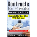 Contracts For Private Investigators: Secrets No One Else Will Tell You