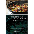Cooking for Health and Disease Prevention: From the Kitchen to the Clinic