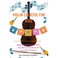 Violin exercise for kids: Engaging activities to help children learn and enjoy playing the violin