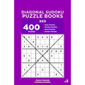 Diagonal Sudoku Puzzle Books - 400 Easy to Master Puzzles 9x9 (Volume 3)
