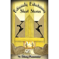 Extremely Entertaining Short Stories: Stories from World War I and the 1920s