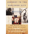 Journey to the Vanished City: The Search for a Lost Tribe of Israel