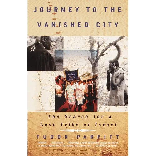 Journey to the Vanished City: The Search for a Lost Tribe of Israel