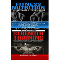 Fitness Nutrition & Strength Training: The Ultimate Fitness Guide & The Ultimate Guide to Strength Training