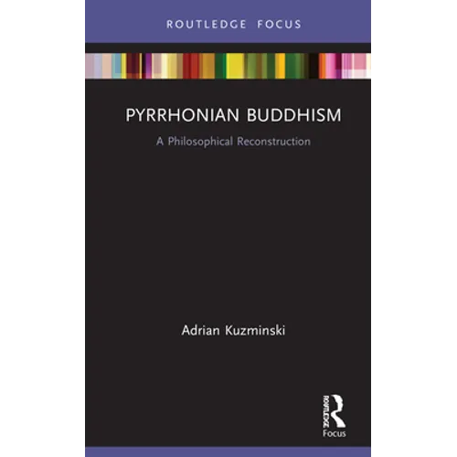Pyrrhonian Buddhism: A Philosophical Reconstruction