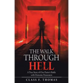 The Walk Through Hell: A True Story of One Pastor's Battle with Demonic Possession