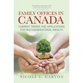Family Offices in Canada: Current Trends and Applications for Multigenerational Wealth