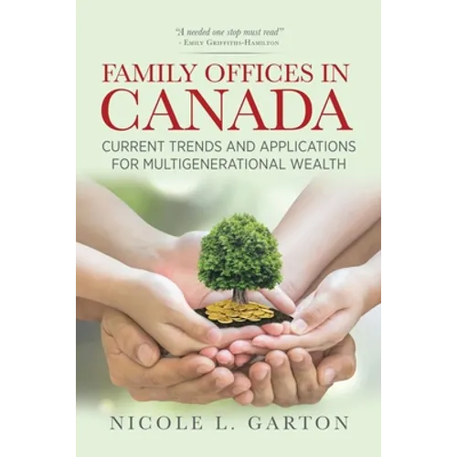 Family Offices in Canada: Current Trends and Applications for Multigenerational Wealth