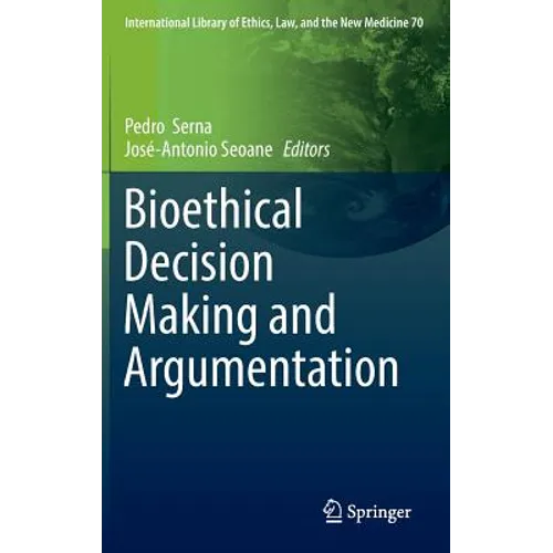 Bioethical Decision Making and Argumentation