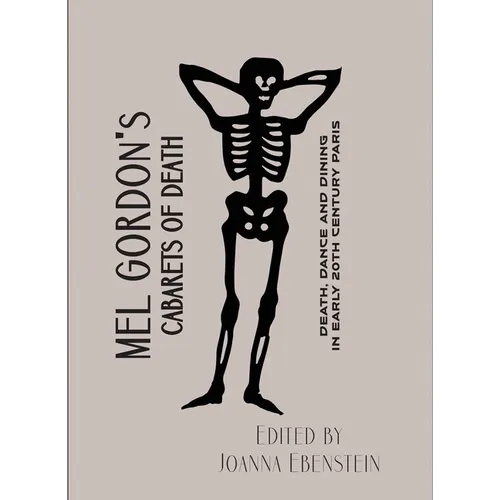 Cabarets of Death: Death, Dance and Dining in Early Twentieth-Century Paris