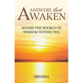 Answers that Awaken: Access the source of wisdom within you