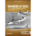 Bombers at Suez: The RAF Bombing Campaign During the Suez War, 1956