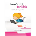 JavaScript for Kids: Start Your Coding Adventure