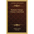 Madame Chiang's Chinese Cook Book