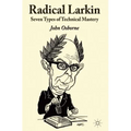 Radical Larkin: Seven Types of Technical Mastery