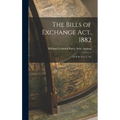 The Bills of Exchange Act, 1882: (45 & 46 Vict. C. 61)