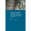 Print to Fit: The New York Times, Zionism and Israel (1896-2016)