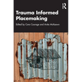Trauma Informed Placemaking