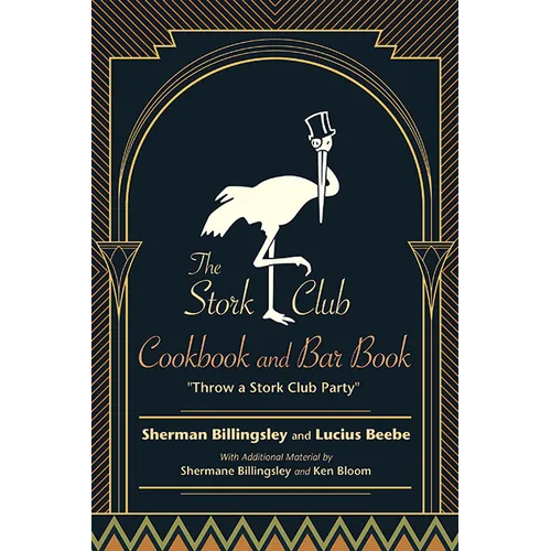The Stork Club Cookbook and Bar Book: Throw a Stork Club Party