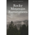 Rocky Mountain Ruminations