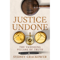Justice Undone: The Vanishing Pillars of Truth