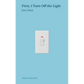 First, I Turn Off the Light