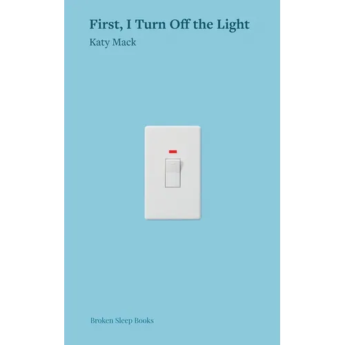 First, I Turn Off the Light