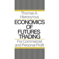 Economics of Futures Trading: For Commercial and Personal Profit