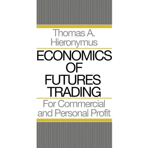 Economics of Futures Trading: For Commercial and Personal Profit