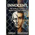 Innocent: The Anthony Sanchez Report and Trial Exhibits