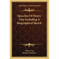 Speeches Of Henry Clay Including A Biographical Sketch