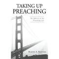 Taking Up Preaching: The Spheres of the Preaching Life