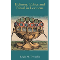 Holiness, Ethics and Ritual in Leviticus