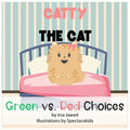 Catty The Cat Green Vs. Red Choices: A Children's book about good and bad behaviors, making good and bad choices, Classroom management, behavior manag