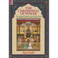 The Ceremonial of Power: The Mughal Empire under Shah Jahan