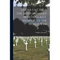 Under Fire With the 370th Infantry (8th I.N.G.) A.E.F. Memoirs of the World War