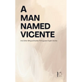 A Man Named Vicente And Other Bilingual Brazilian Portuguese-English Stories