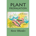 Plant Propagation: A Primer