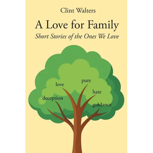 A Love for Family: Short Stories of the Ones We Love